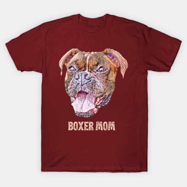 Boxer Mom - Boxer Mom Design T-Shirt by DoggyStyles